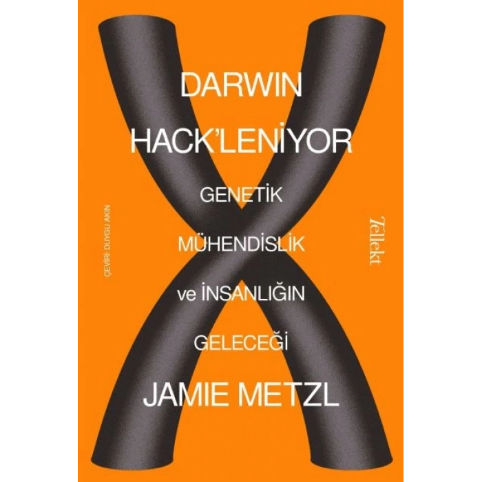 Darwin Hackleniyor - Genetik Mühendislik ve İnsanlığın Geleceği