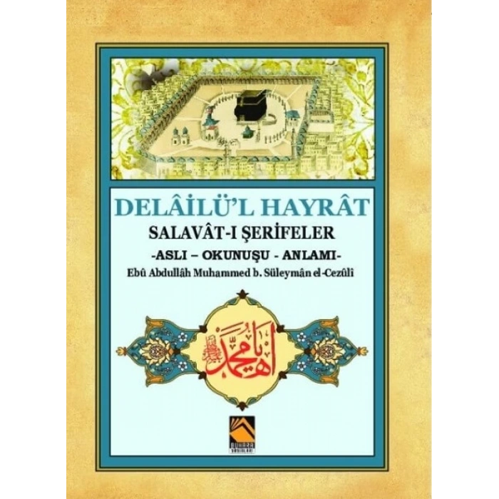 Delailül Hayrat - Salavat-ı Şerifeler (Aslı - Okunuşu - Anlamı)