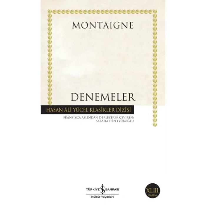 Denemeler Montaigne - Hasan Ali Yücel Klasikleri