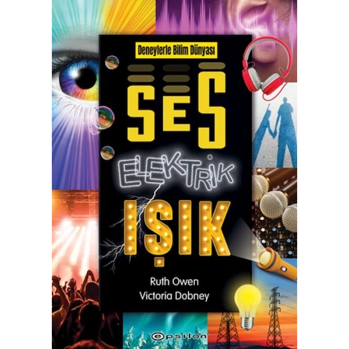 Deneylerle Bilim Dünyası: Ses, Elektrik, Işık