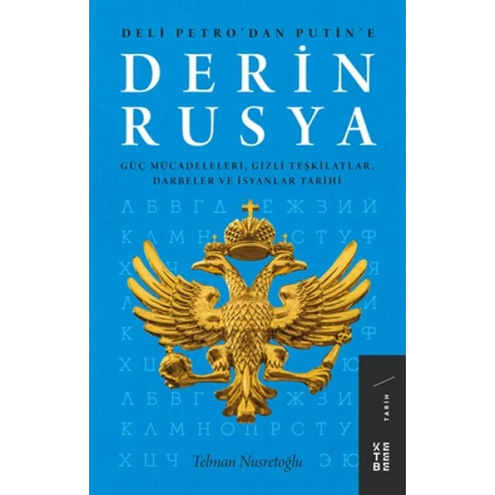 Derin Rusya - Güç Mücadeleleri, Gizli Teşkilatlar, Darbeler ve İsyanlar