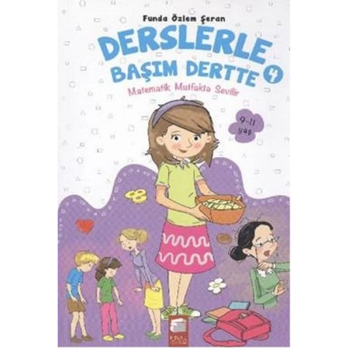 Derslerle Başım Dertte 4 - Matematik Mutfakta Sevilir