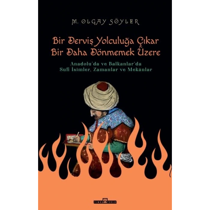 Derviş Bir Yolculuğa Çıkar, Bir Daha Dönmemek Üzere