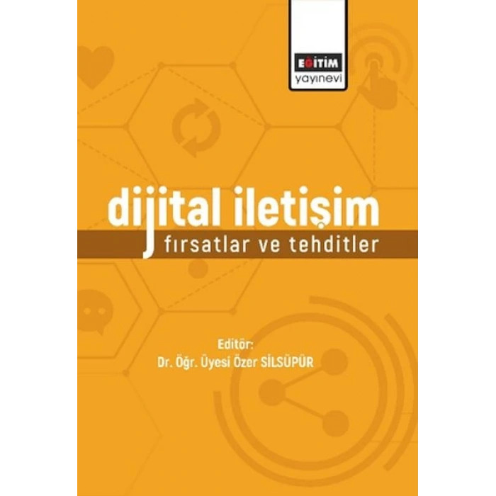 Dijital İletişim: Fırsatlar Ve Tehditler
