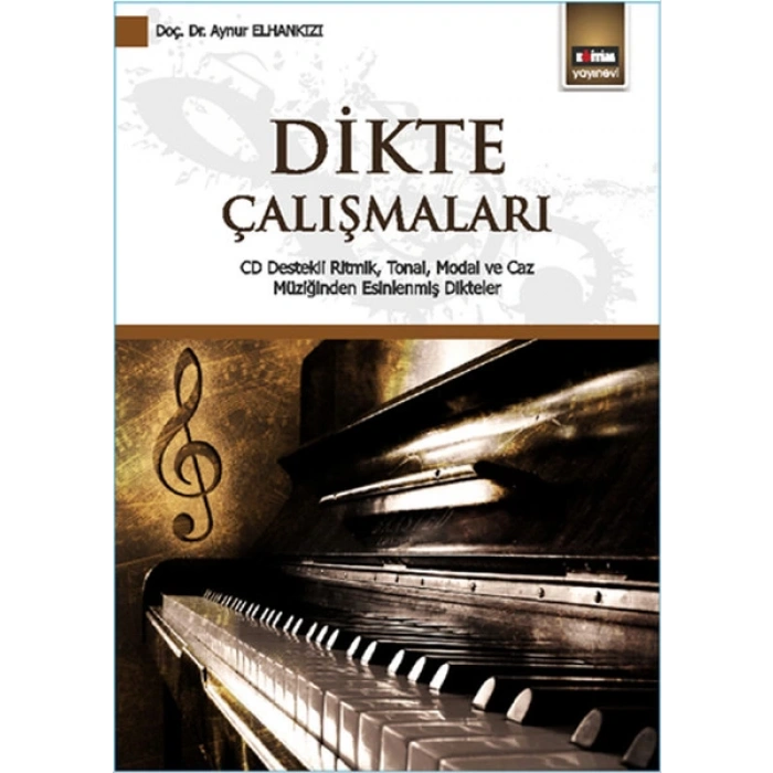 Dikte Çalışmaları  CD Destekli Ritmik, Tonal, Modal ve Caz Müziğinden Esinlenmiş Dikteler