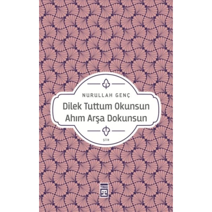 Dilek Tuttum Okunsun Ahım Arşa Dokunsun