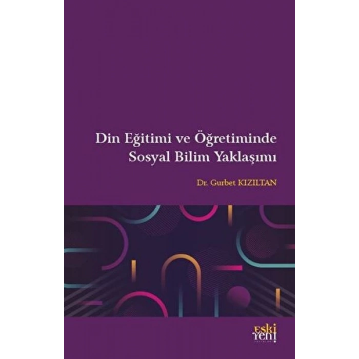 Din Eğitimi ve Öğretiminde Sosyal Bilim Yaklaşımı