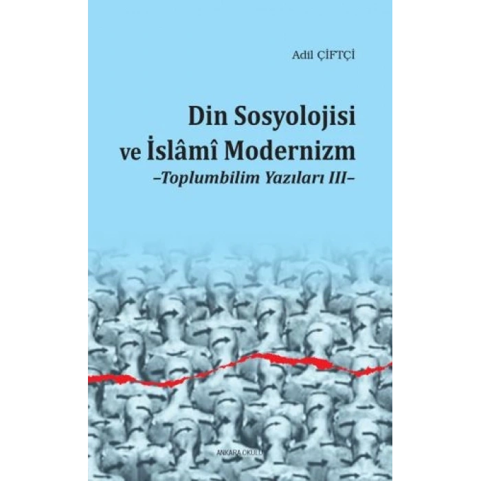 Din Sosyolojisi ve İslami Modernizm - Toplumbilim Yazıları III