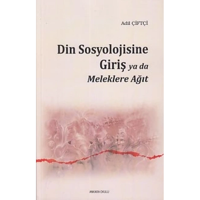 Din Sosyolojisine Giriş Ya Da Meleklere Ağıt