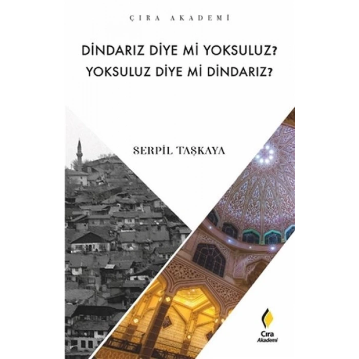 Dindarız Diye Mi Yoksuluz? Yoksuluz Diye Mi Dindarız?