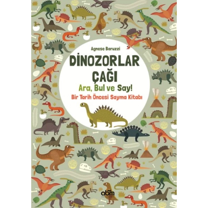 Dinozorlar Çağı: Ara, Bul ve Say! - Bir Tarih Öncesi Sayma Kitabı