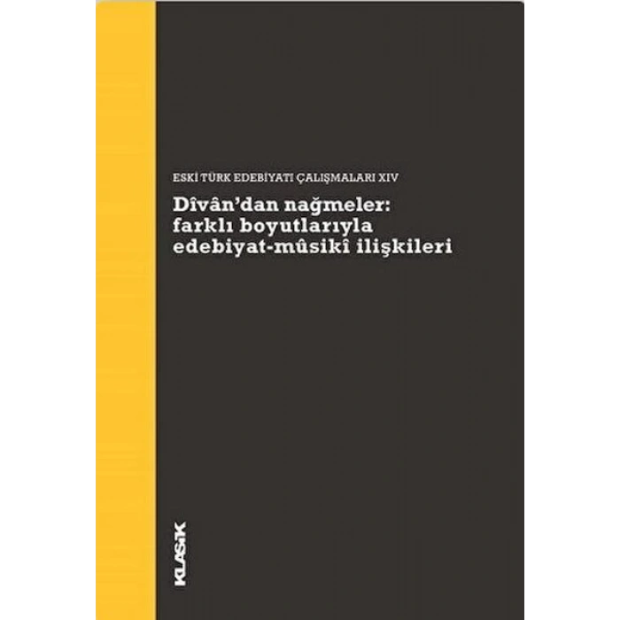 Divan’dan Nağmeler: Farklı Boyutlarıyla Edebiyat - Musiki İlişkileri