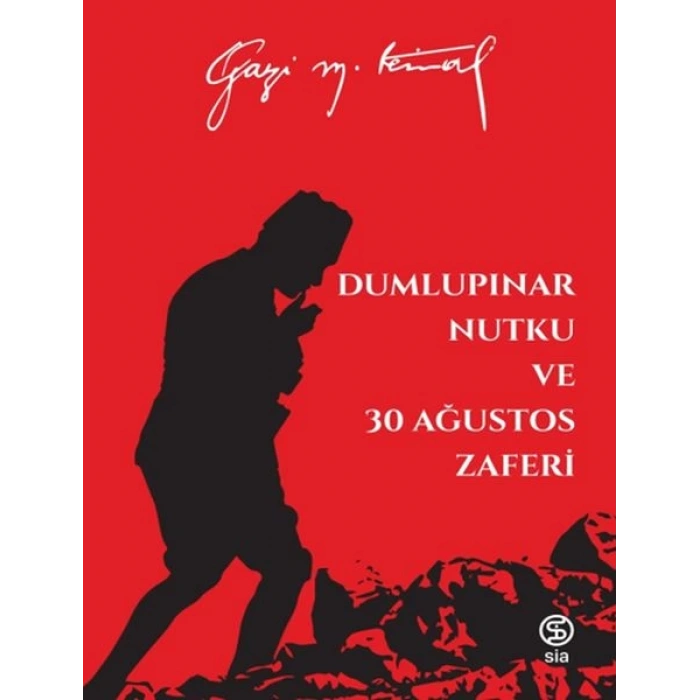 Dumlupınar Nutku ve 30 Ağustos Zaferi - Mustafa Kemal Atatürk
