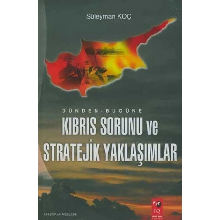 Dünden Bugüne Kıbrıs Sorunu ve Stratejik Yaklaşımlar