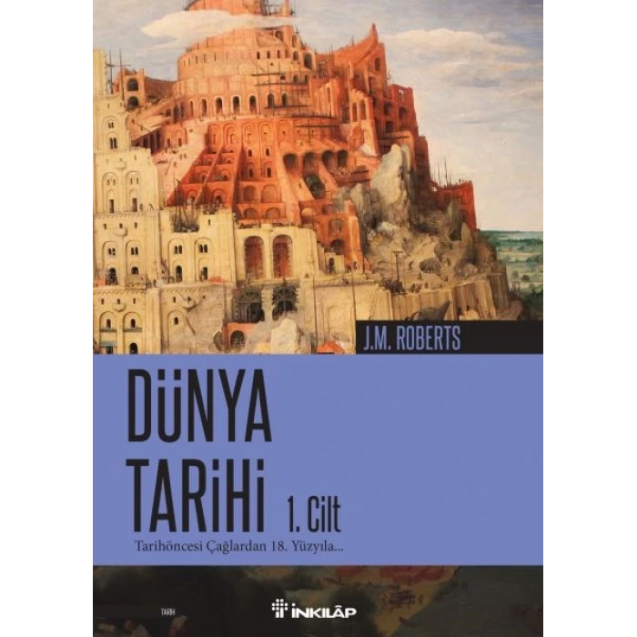 Dünya Tarihi-1. Cilt  Tarihöncesi Çağlardan 18. Yüzyıla