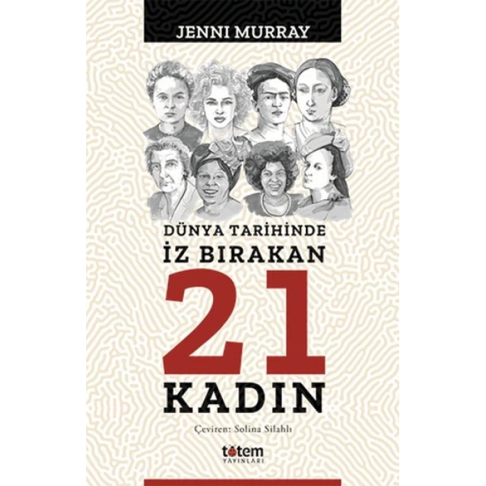 Dünya Tarihinde İz Bırakan 21 Kadın