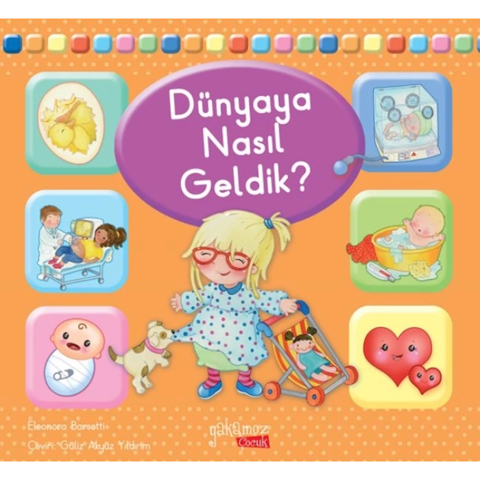 Dünyaya Nasıl Geldik?