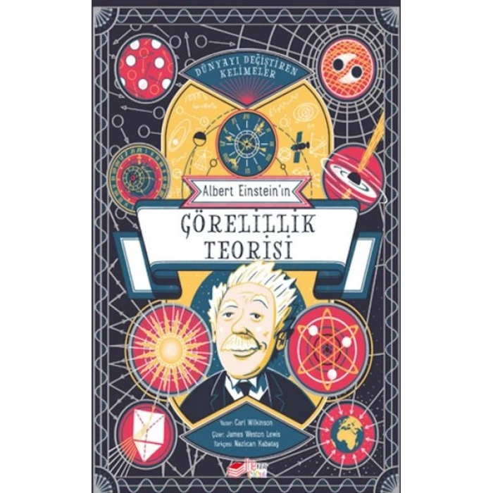 Dünyayı Değiştiren Kelimeler Albert Einstein’ın Görelilik Teorisi