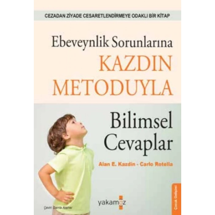 Ebeveynlik Sorunlarına Kazdin Metoduyla  Bilimsel Cevaplar