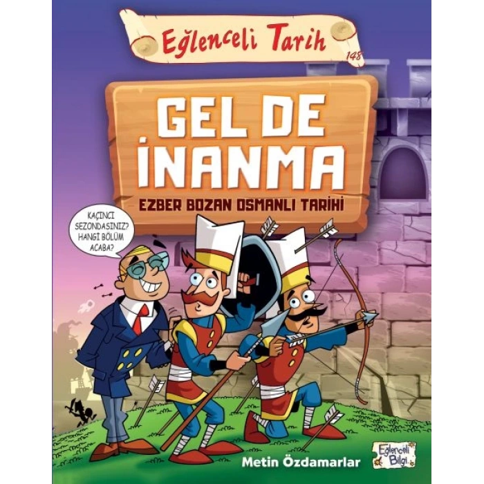 Eğlenceli Tarih - Gel De İnanma - Ezber Bozan Osmanlı Tarihi