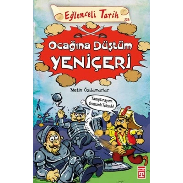 Eğlenceli Tarih - Ocağına Düştüm Yeniçeri