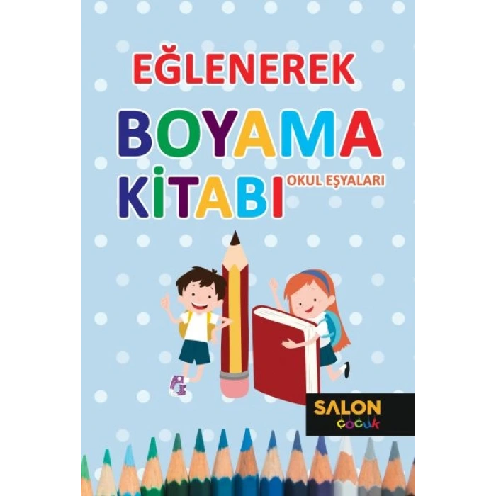 Eğlenerek Boyama Kitabı - Okul Eşyaları