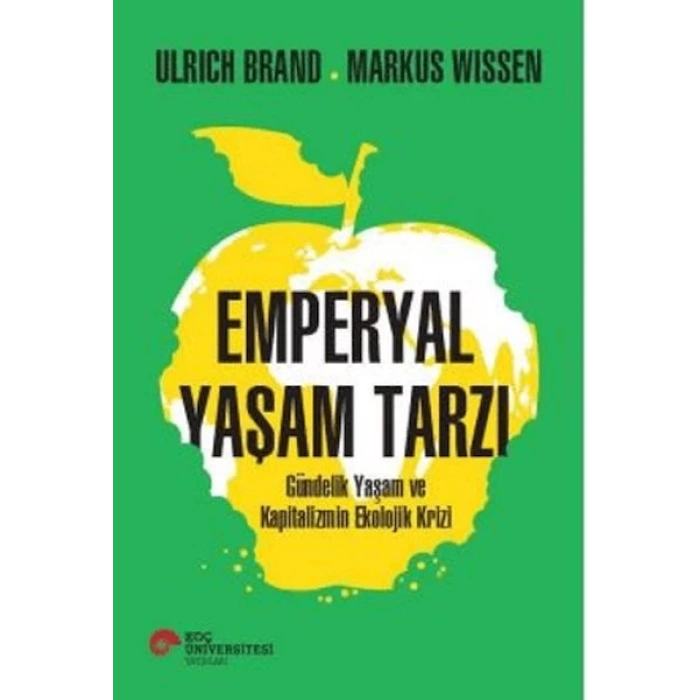 Emperyal Yaşam Tarzı Gündelik Yaşam ve Kapitalizmin Ekolojik Krizi