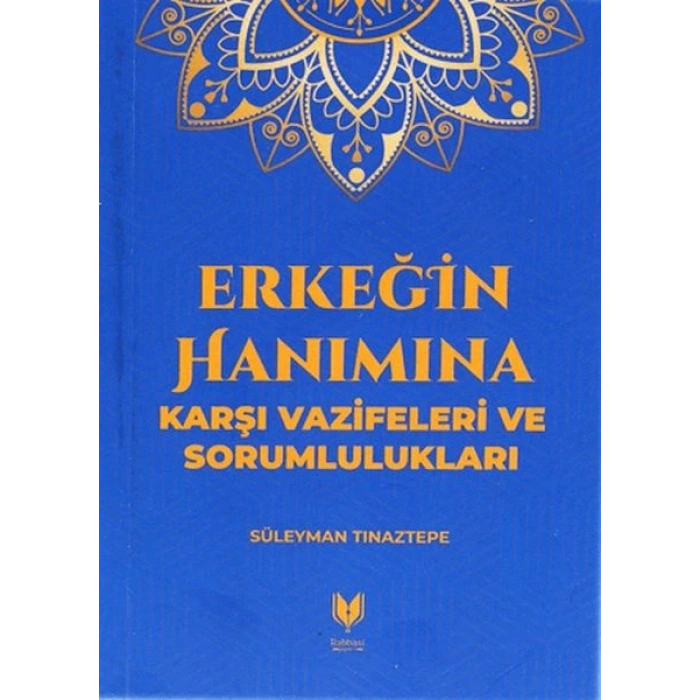 Erkeğin Hanımına Karşı Vazifeleri ve Sorumlulukları