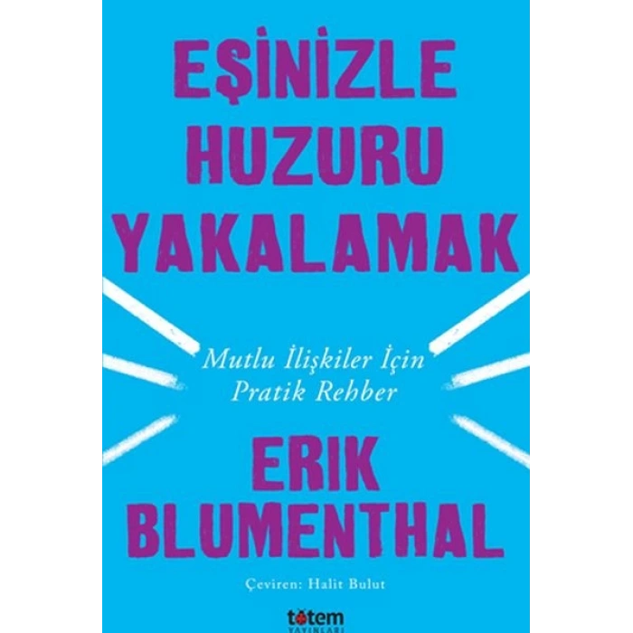Eşinizle Huzuru Yakalamak - Mutlu İlişkiler İçin Pratik Rehber