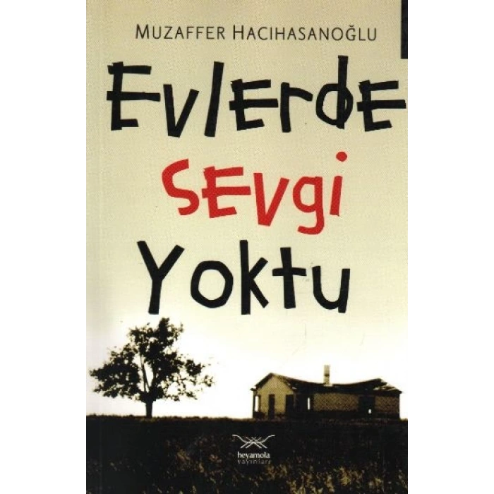 Evlerde Sevgi Yoktu
