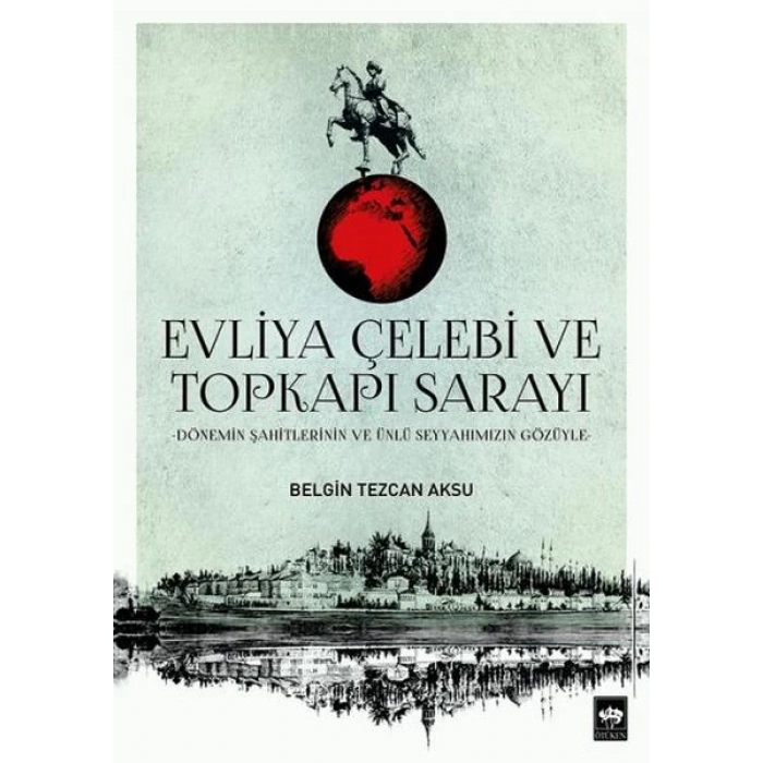 Evliya Çelebi ve Topkapı Sarayı