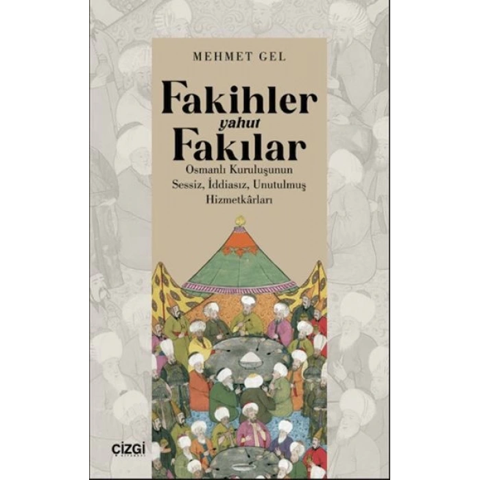 Fakihler yahut Fakılar- Osmanlı Kuruluşunun Sessiz, İddiasız, Unutulmuş Hizmetkârları
