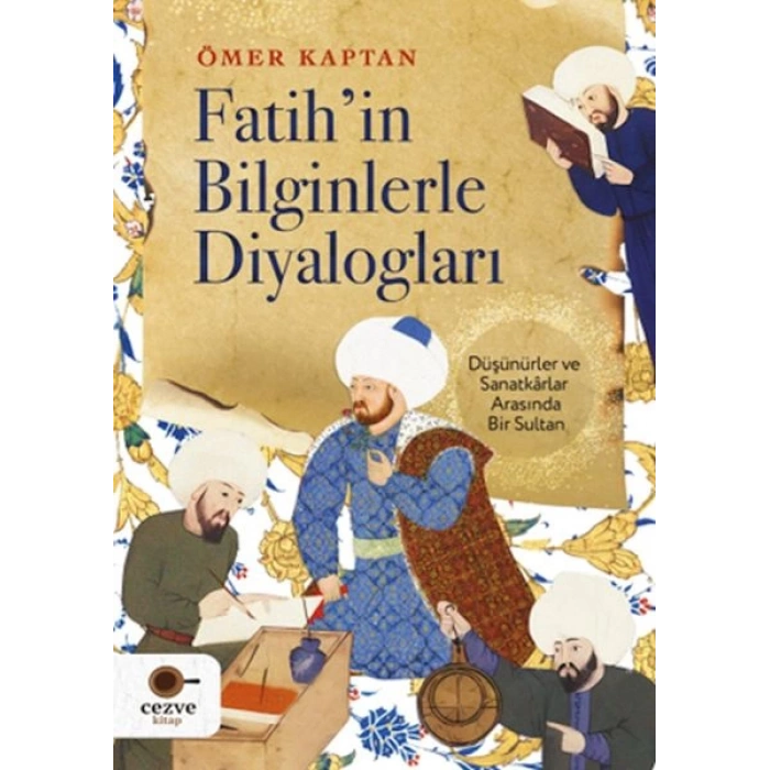 Fatih’in Bilginlerle Diyalogları