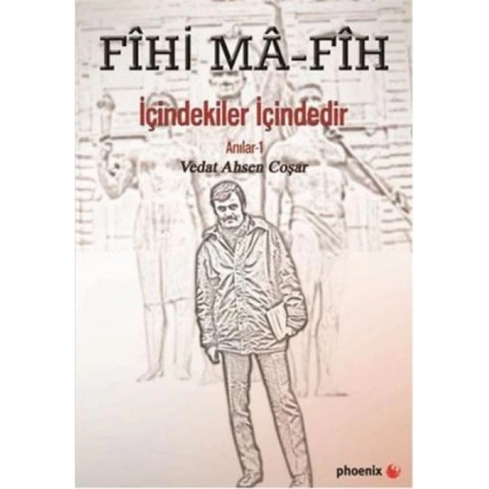 Fihi Ma - Fih İçindekiler İçindedir