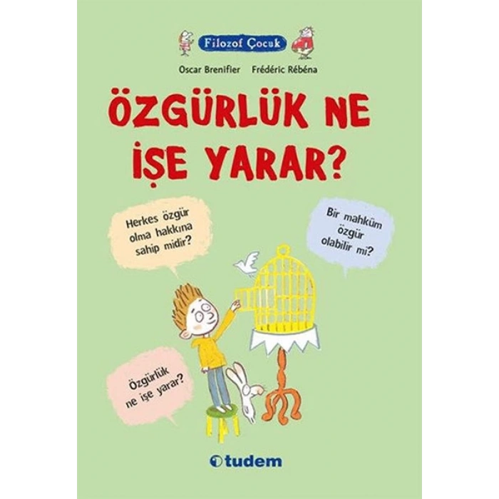 Filozof Çocuk - Özgürlük Ne İşe Yarar?
