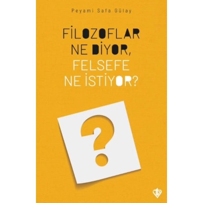 Filozoflar Ne Diyor, Felsefe Ne İstiyor?