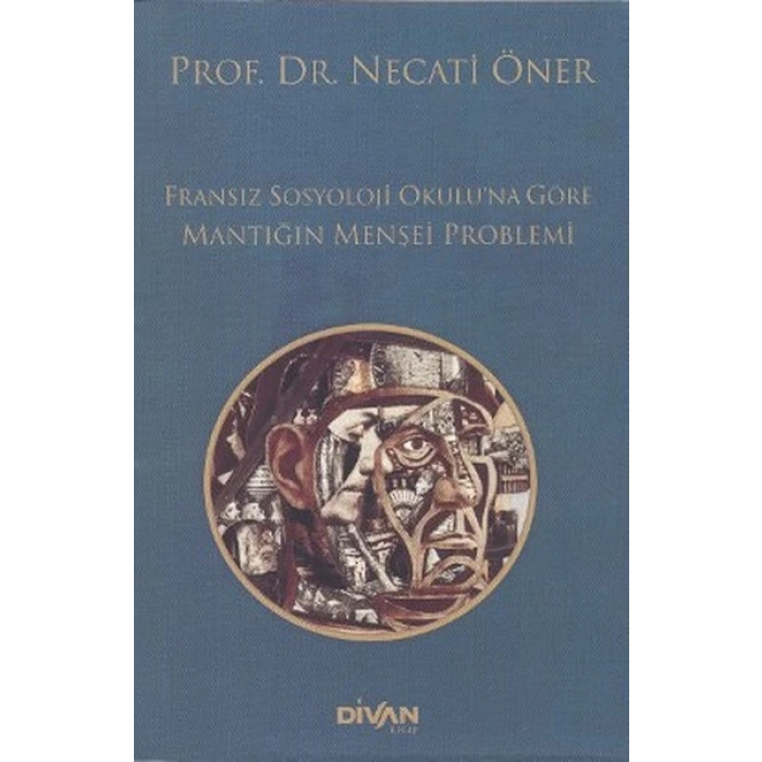 Fransız Sosyoloji Okuluna Göre Mantığın Menşei Problemi