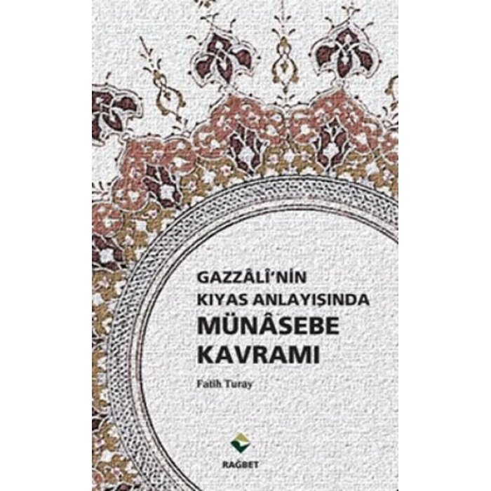 Gazzalinin Kıyas Anlayışında Münasebe Kavramı