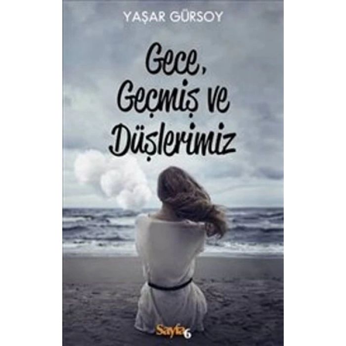 Gece Geçmiş ve Düşlerimiz