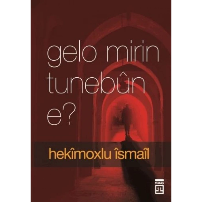 Gelo Mirin Tunebun e? (Ölüm Yokluk mudur?)