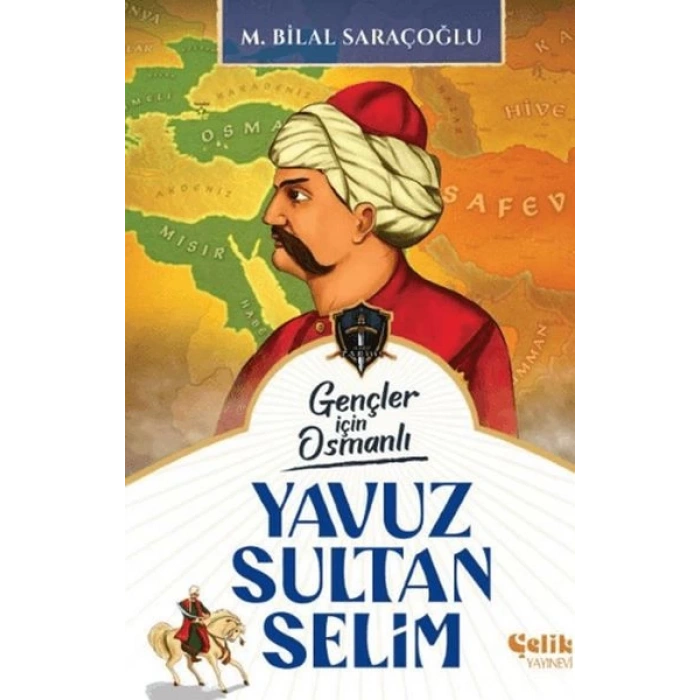 Gençler İçin Osmanlı - Yavuz Sultan Selim (Harp Tarihi)