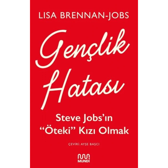 Gençlik Hatası - Steve Jobs’ın Öteki Kızı Olmak