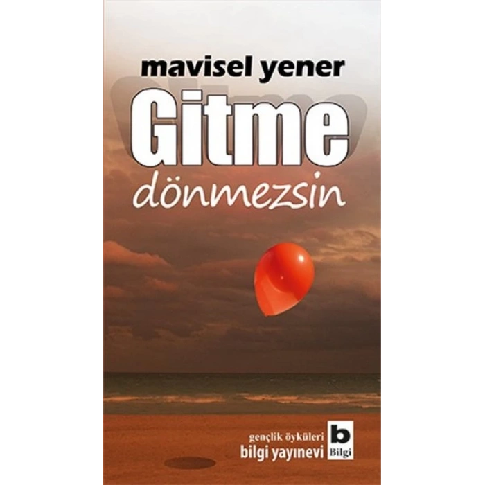 Gitme  Dönmezsin