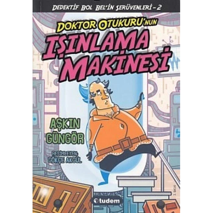 Gizemli Şeyler Dedektifi Bol Belin İnanılmaz Serüvenleri 2 - Doktor Otukurunun Işınlanma Makinesi