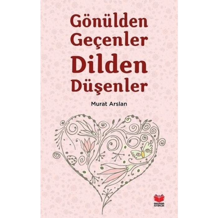 Gönülden Geçenler Dilden Düşenler