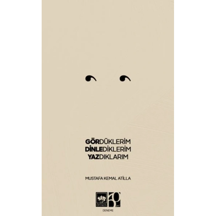 Gördüklerim, Dinlediklerim, Yazdıklarım