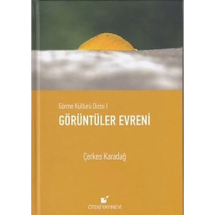 Görme Kültürü Dizisi 1 - Görüntüler Evreni (Ciltli)