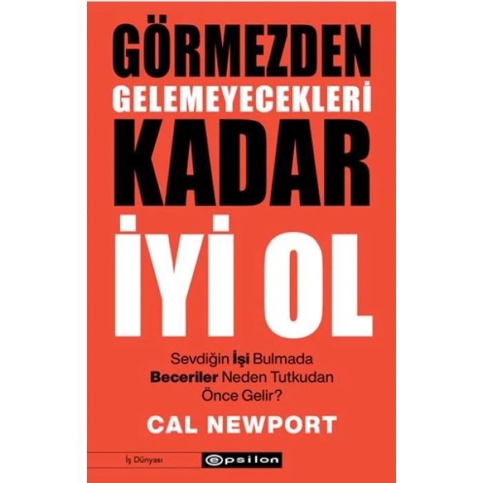 Görmezden Gelemeyecekleri Kadar İyi Ol