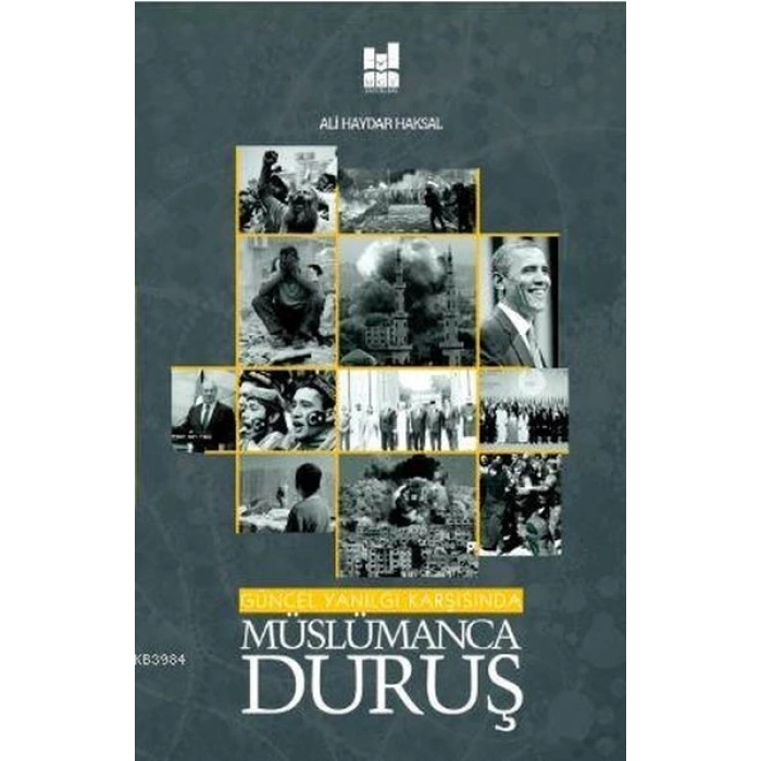 Güncel Yanılgı Karşısında Müslümanca Duruş