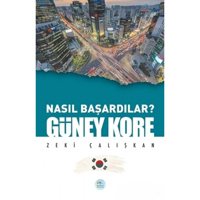 Güney Kore - Nasıl Başardılar?